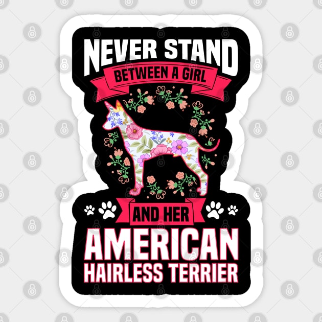 Never Stand Between A Girl An Her American Hairless Terrier Sticker by White Martian